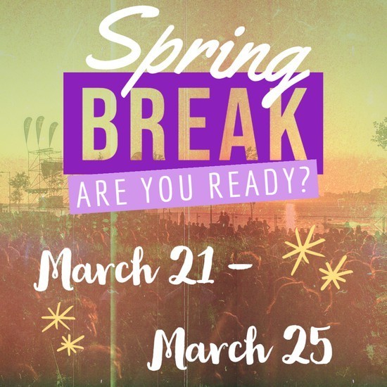 Spring Break is March 21 - March 25
